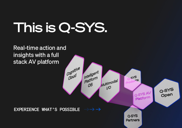 Q-SYS Full Stack AV Platform banner, text reads: 'This is Q-SYS. Real-time action and insights with a full stack AV platform' 